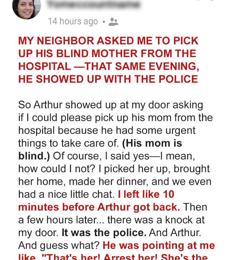 MY NEIGHBOR ASKED ME TO PICK UP HIS BLIND MOTHER FROM THE HOSPITAL