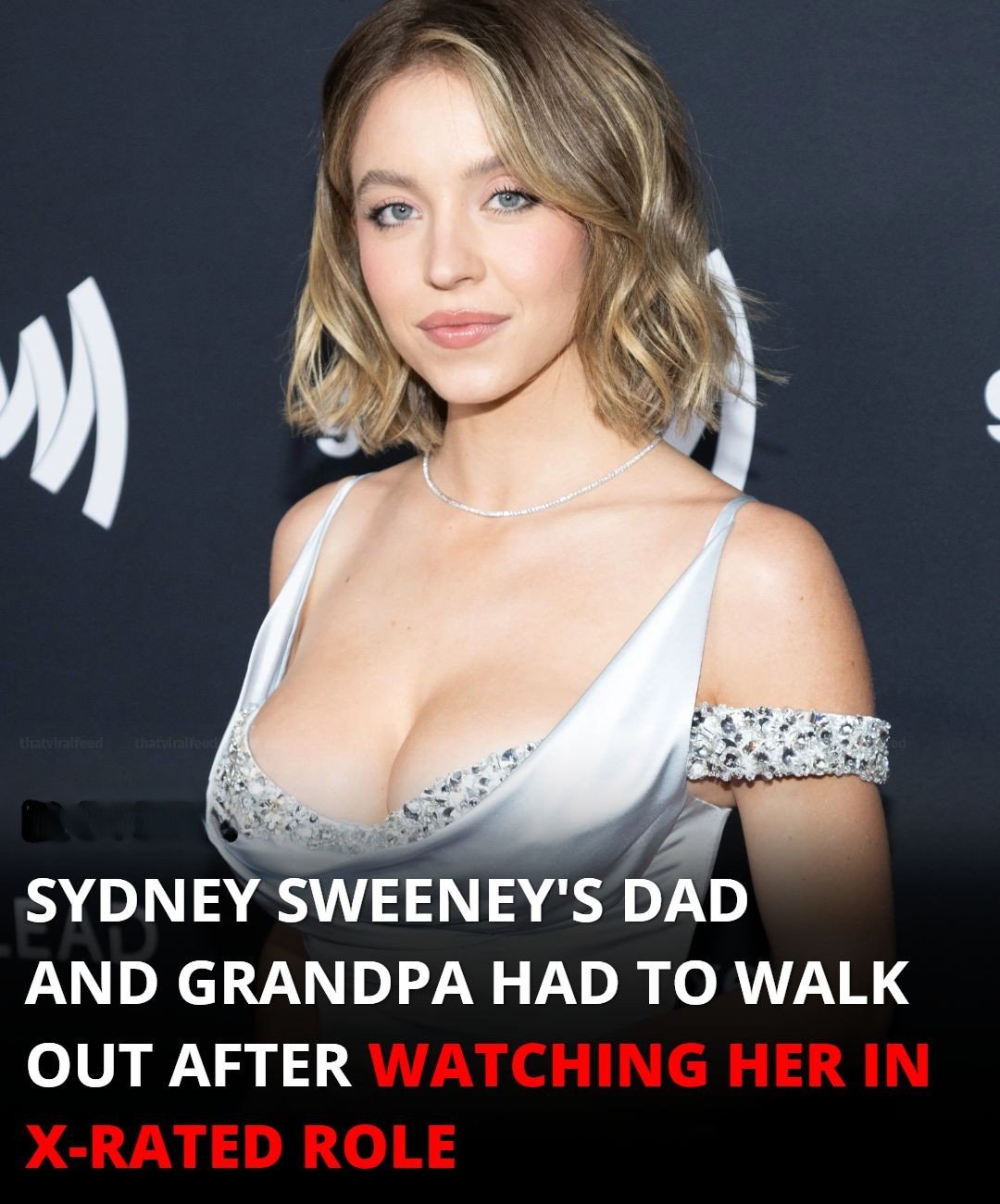 Sydney Sweeney Reveals Her Dad And Grandpa Walked Out After Watching Her In X-Rated Role
