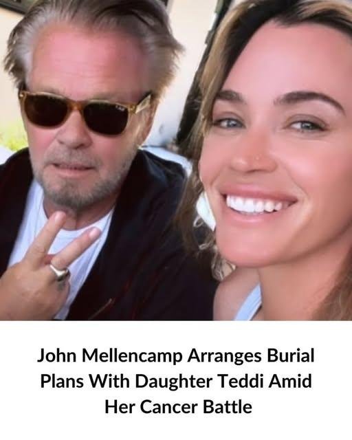 John Mellencamp Arranges Burial Plans With Daughter Teddi Amid Her Stage 4 Cancer Battle (VIDEO)