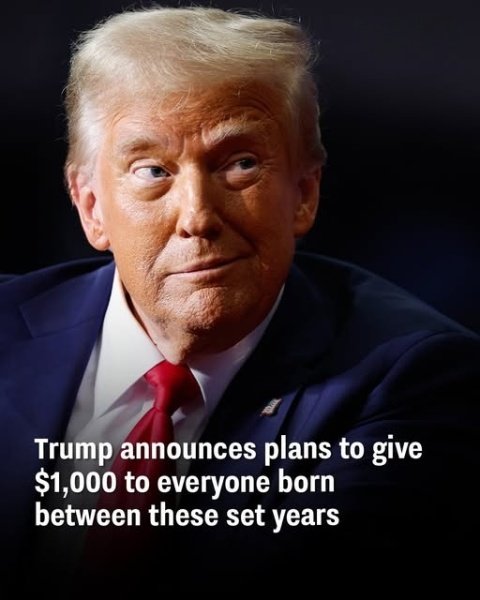 Trump announces a $1,000 payout for people born between certain years